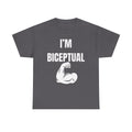 I'm Biceptual T-Shirt