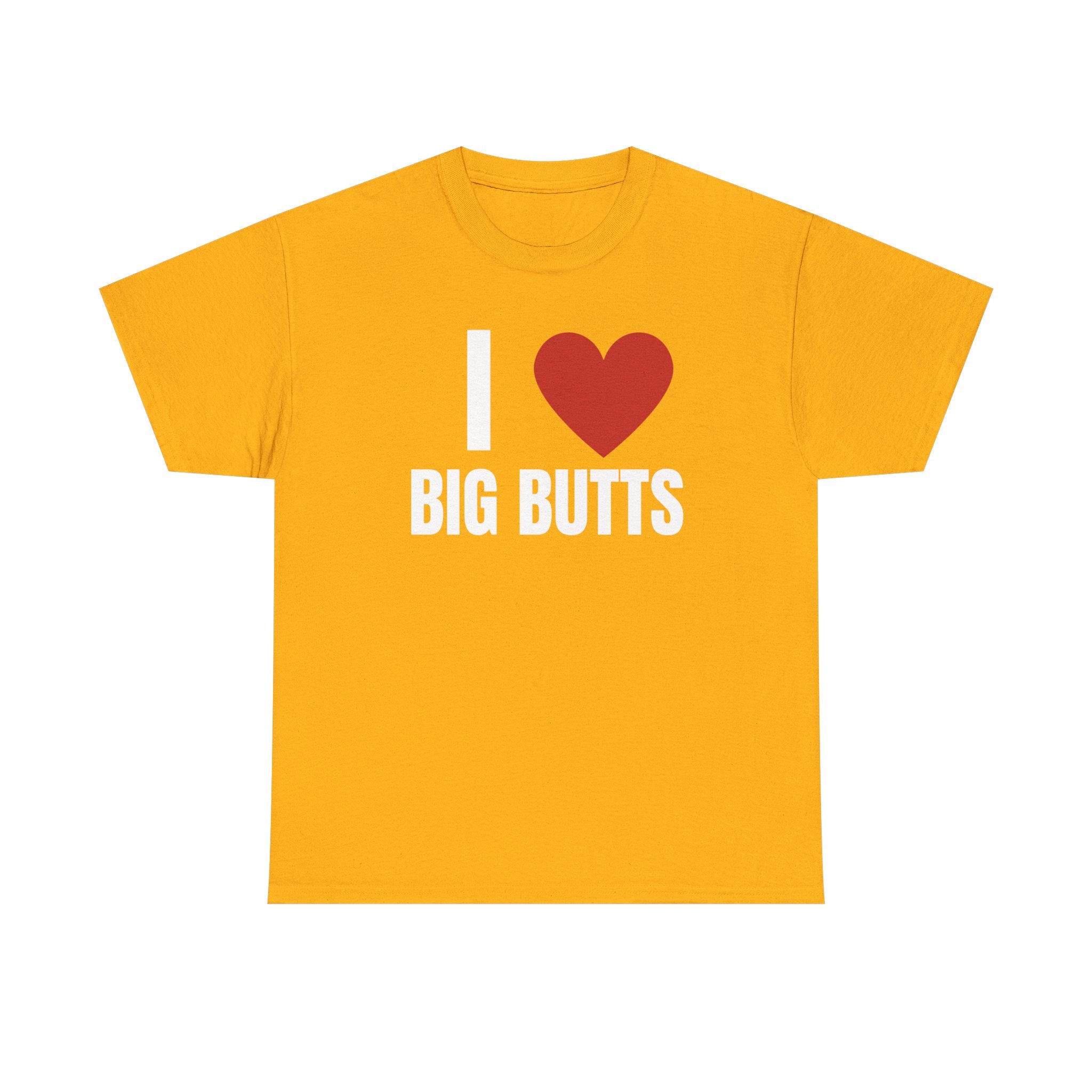 I Love Big Butts T-Shirt