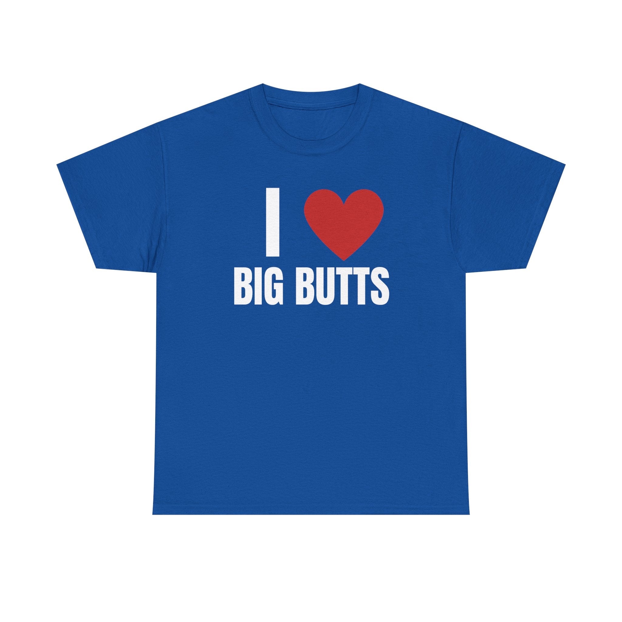 I Love Big Butts T-Shirt