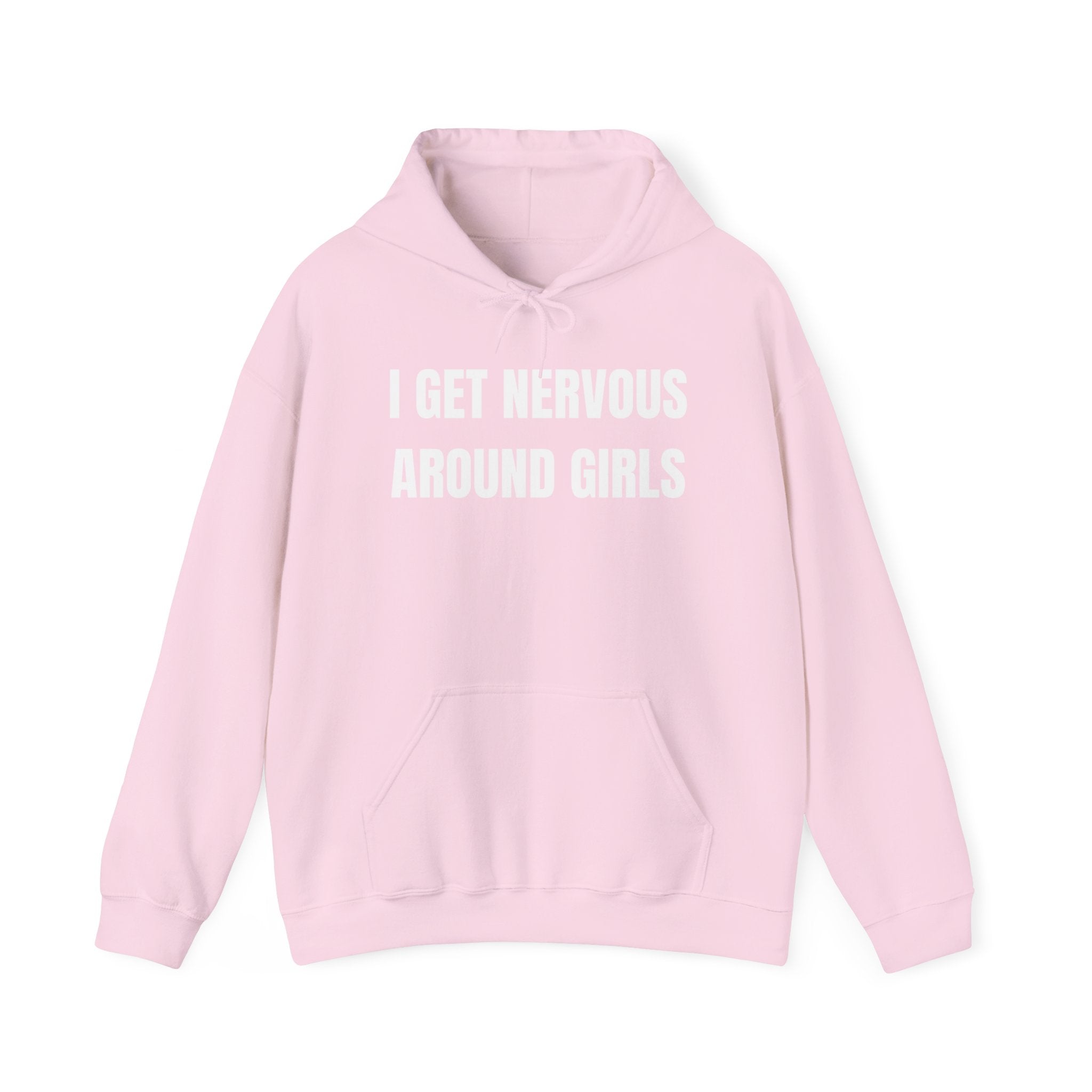 I Get Nervous Around Girls Hoodie