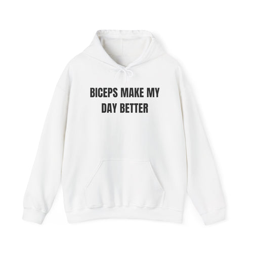 Biceps Make My Day Better Hoodie
