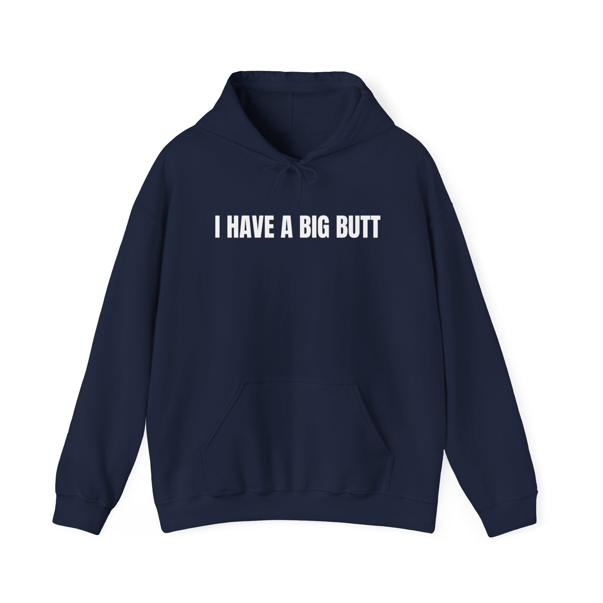 I Have A Big Butt Hoodie