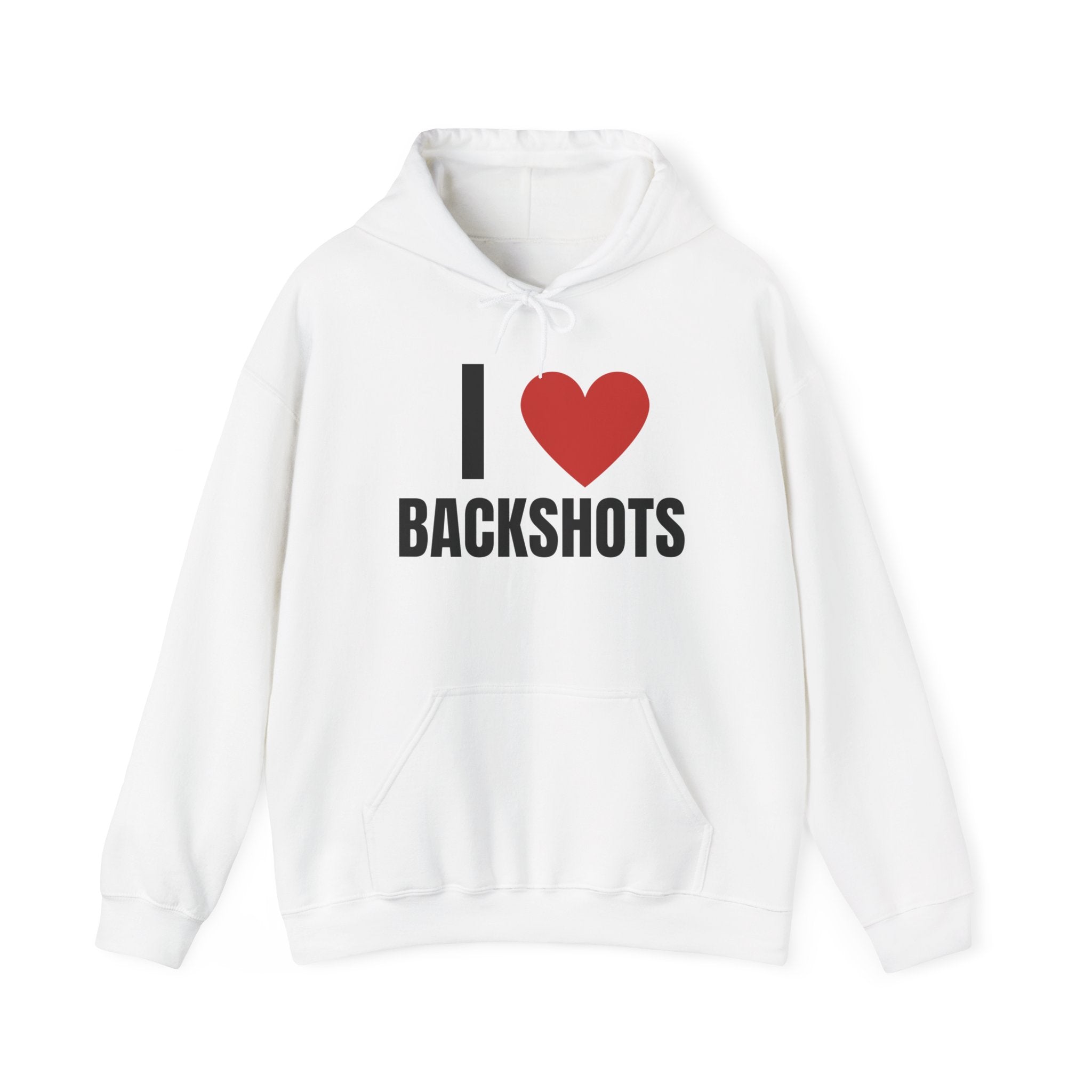 I Love Backshots Hoodie