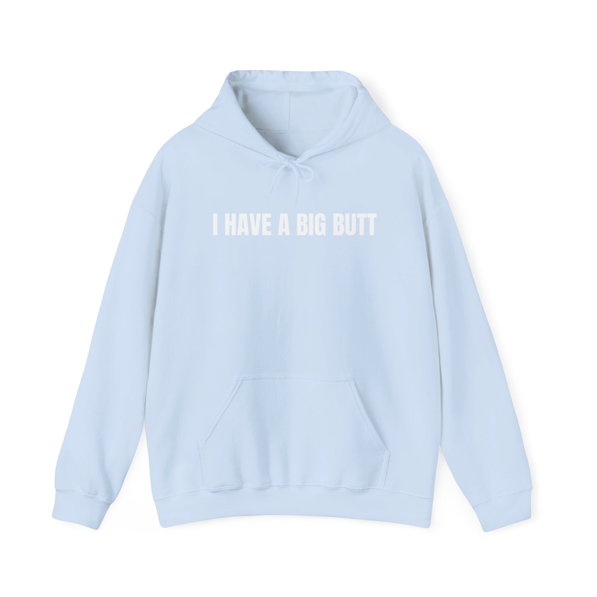 I Have A Big Butt Hoodie