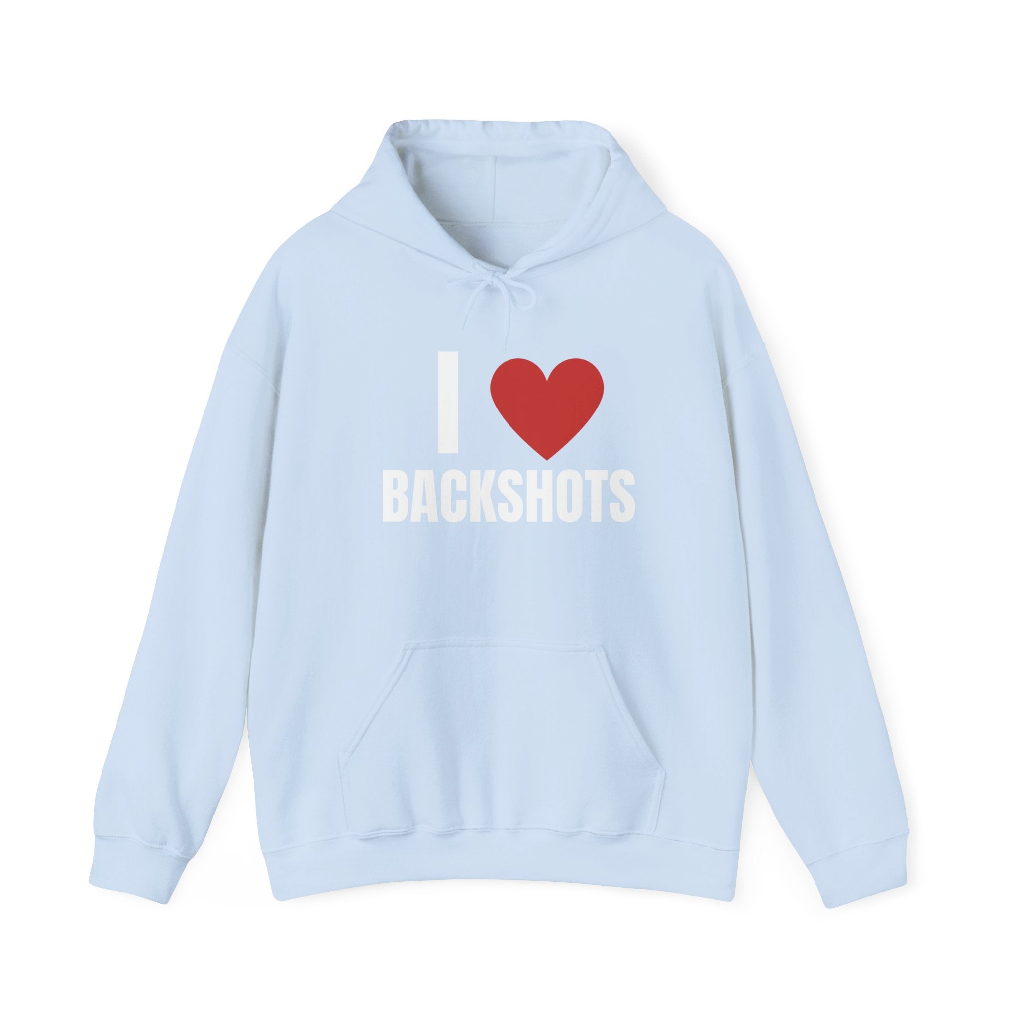 I Love Backshots Hoodie