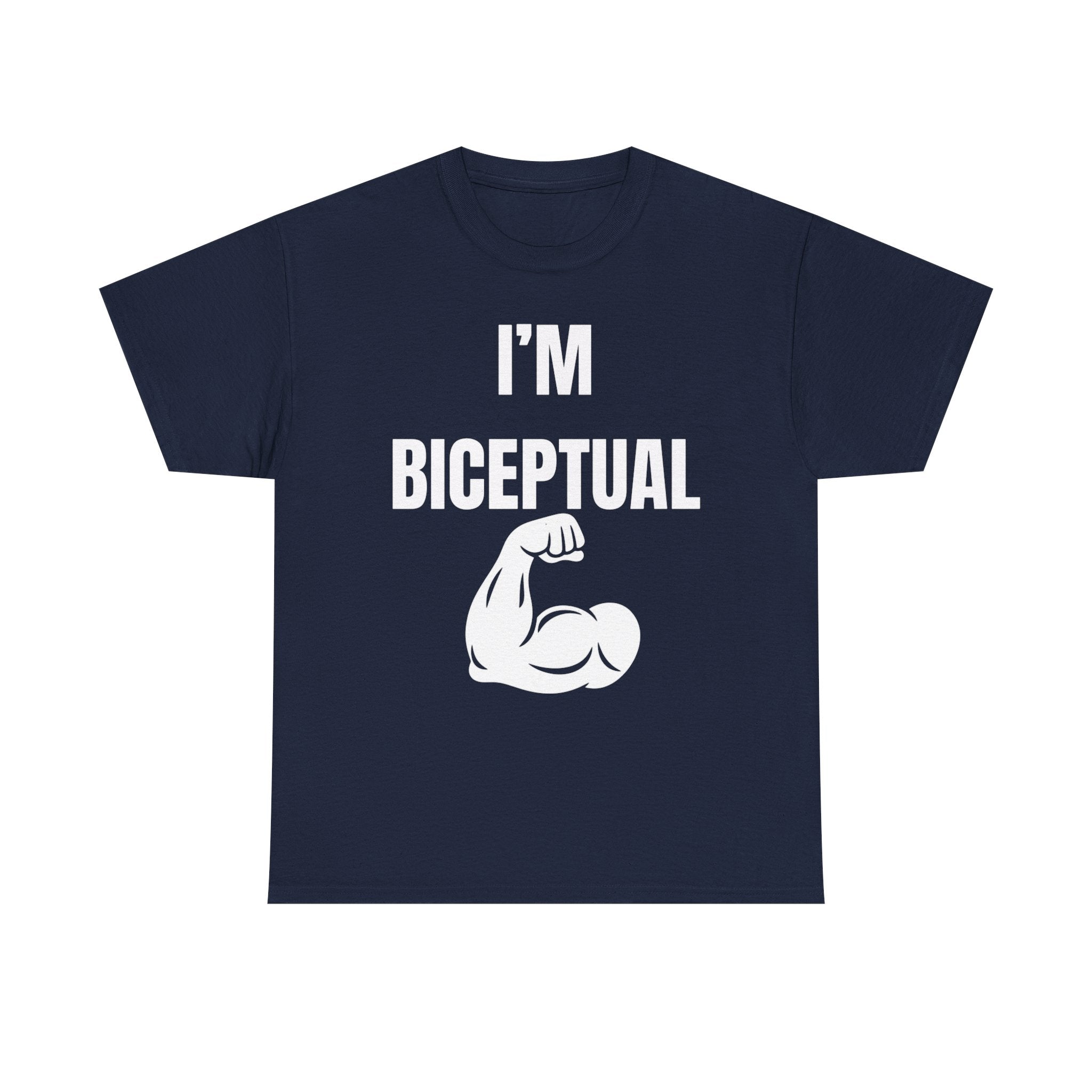 I'm Biceptual T-Shirt