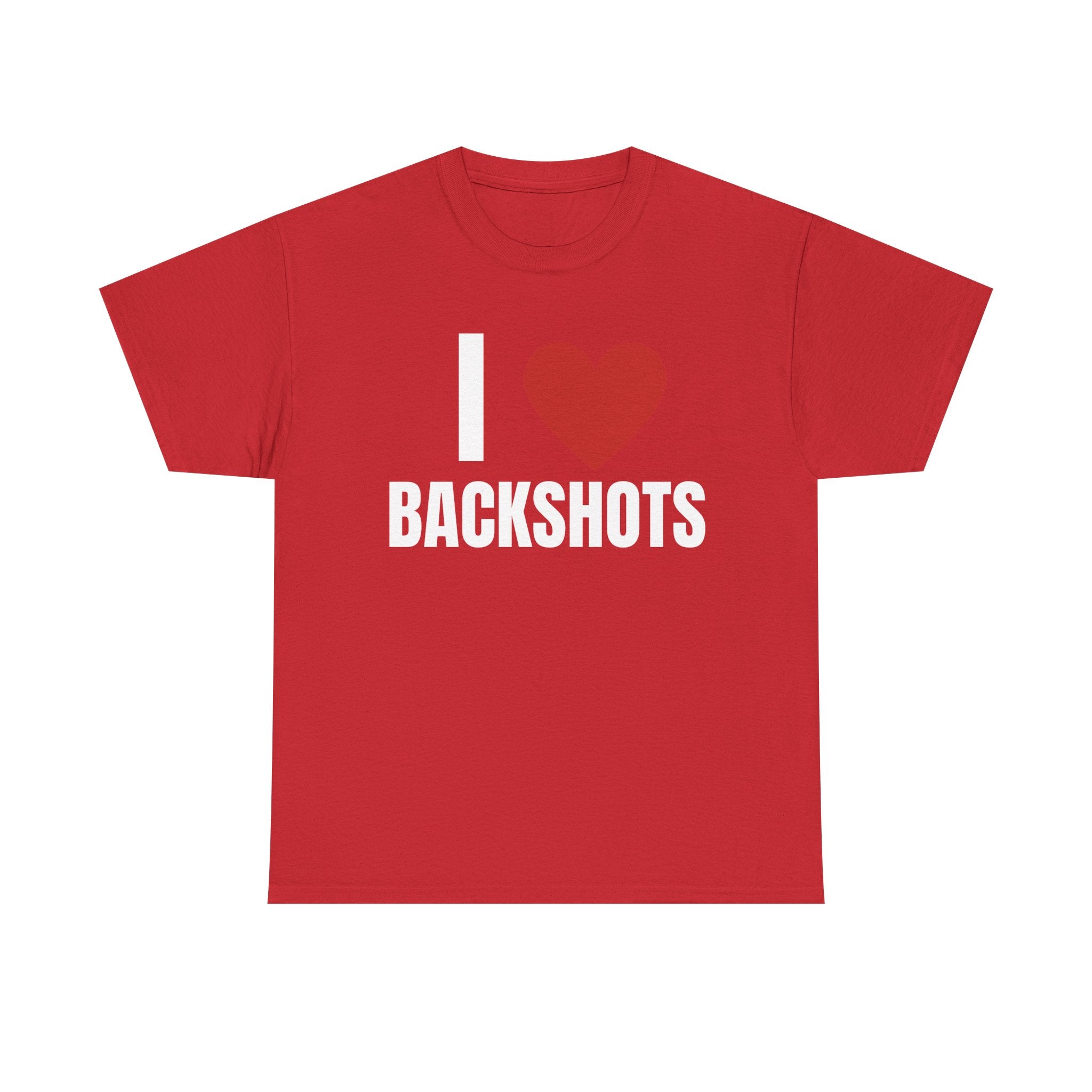 I Love Backshots T-Shirt