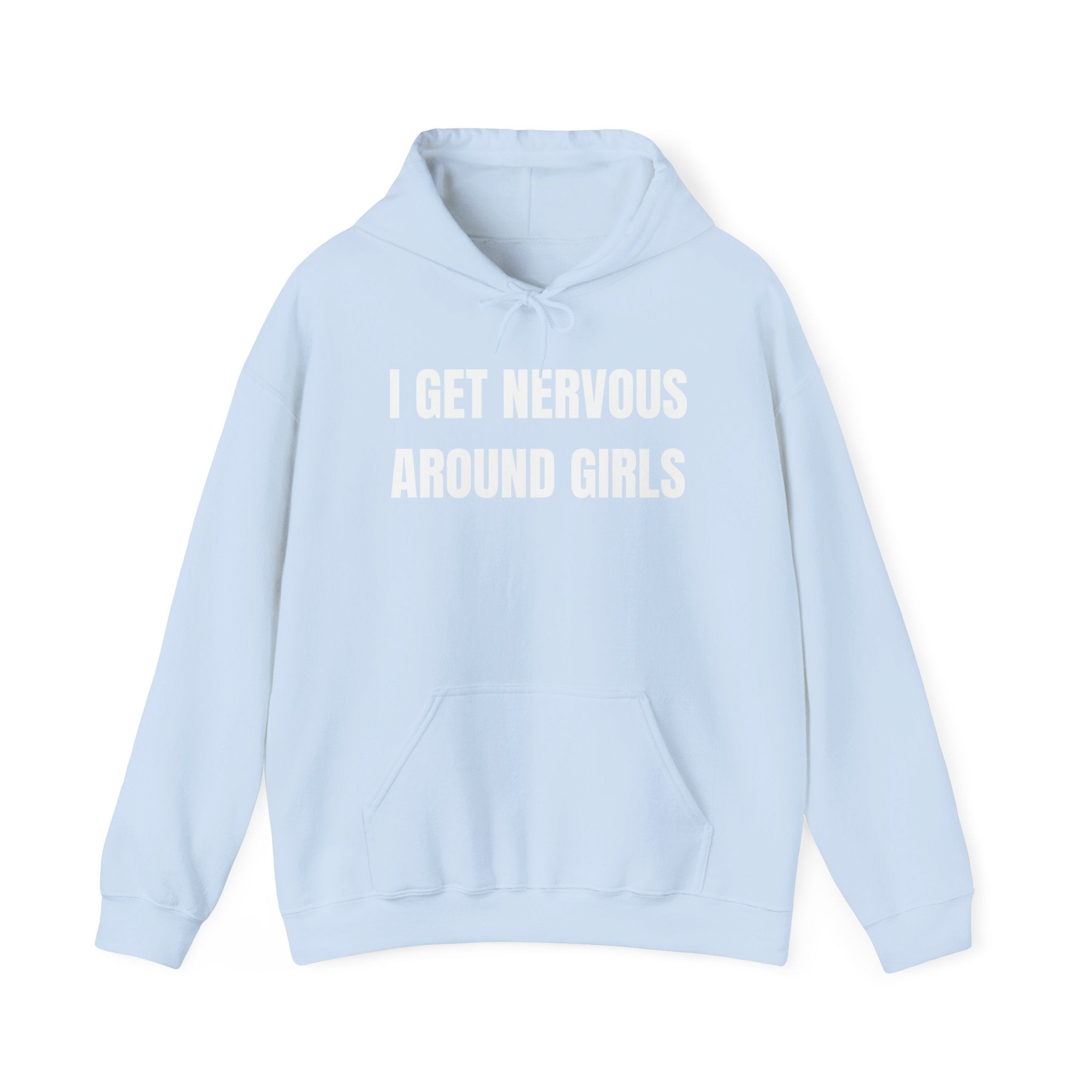 I Get Nervous Around Girls Hoodie