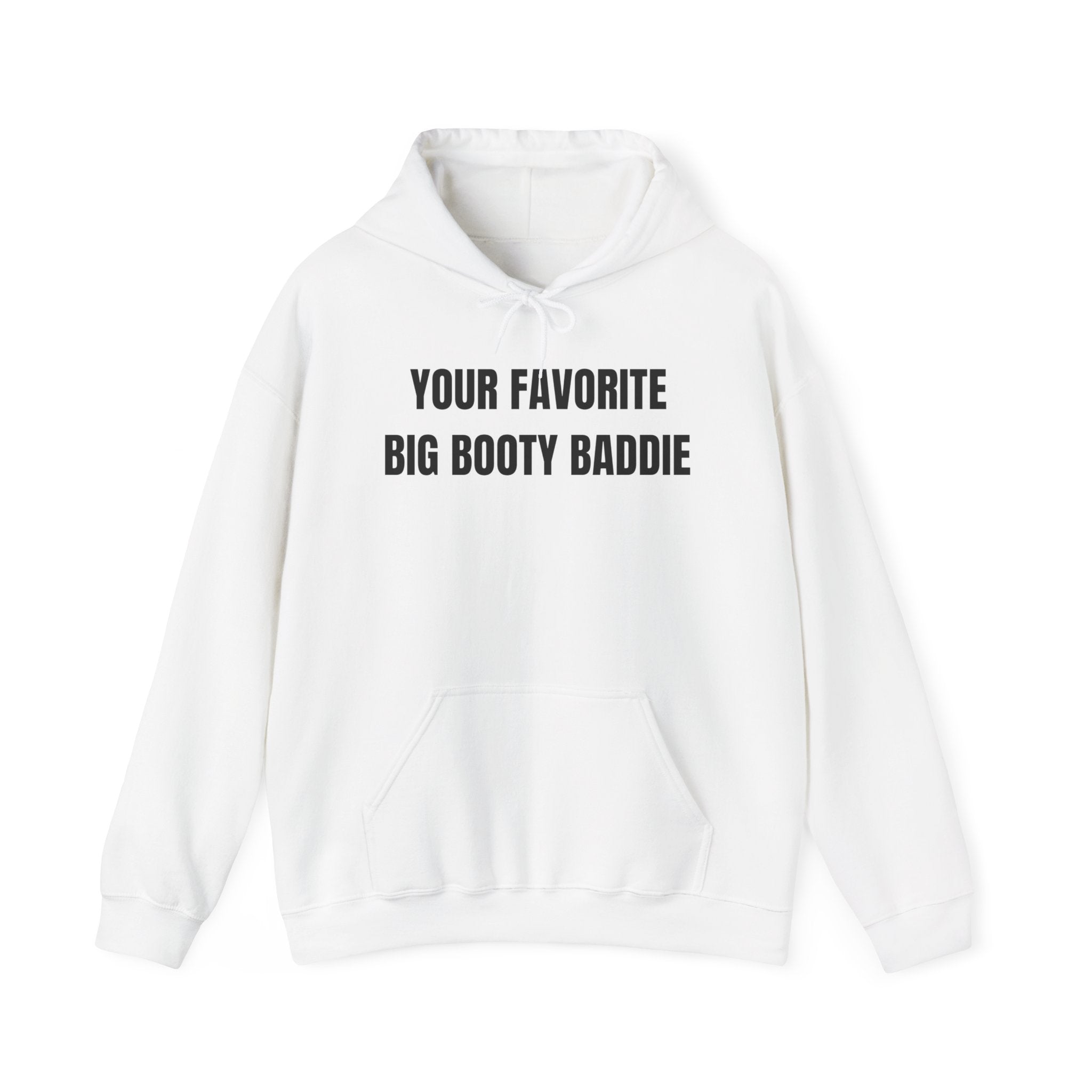 Your Favorite Big Booty Baddie Hoodie