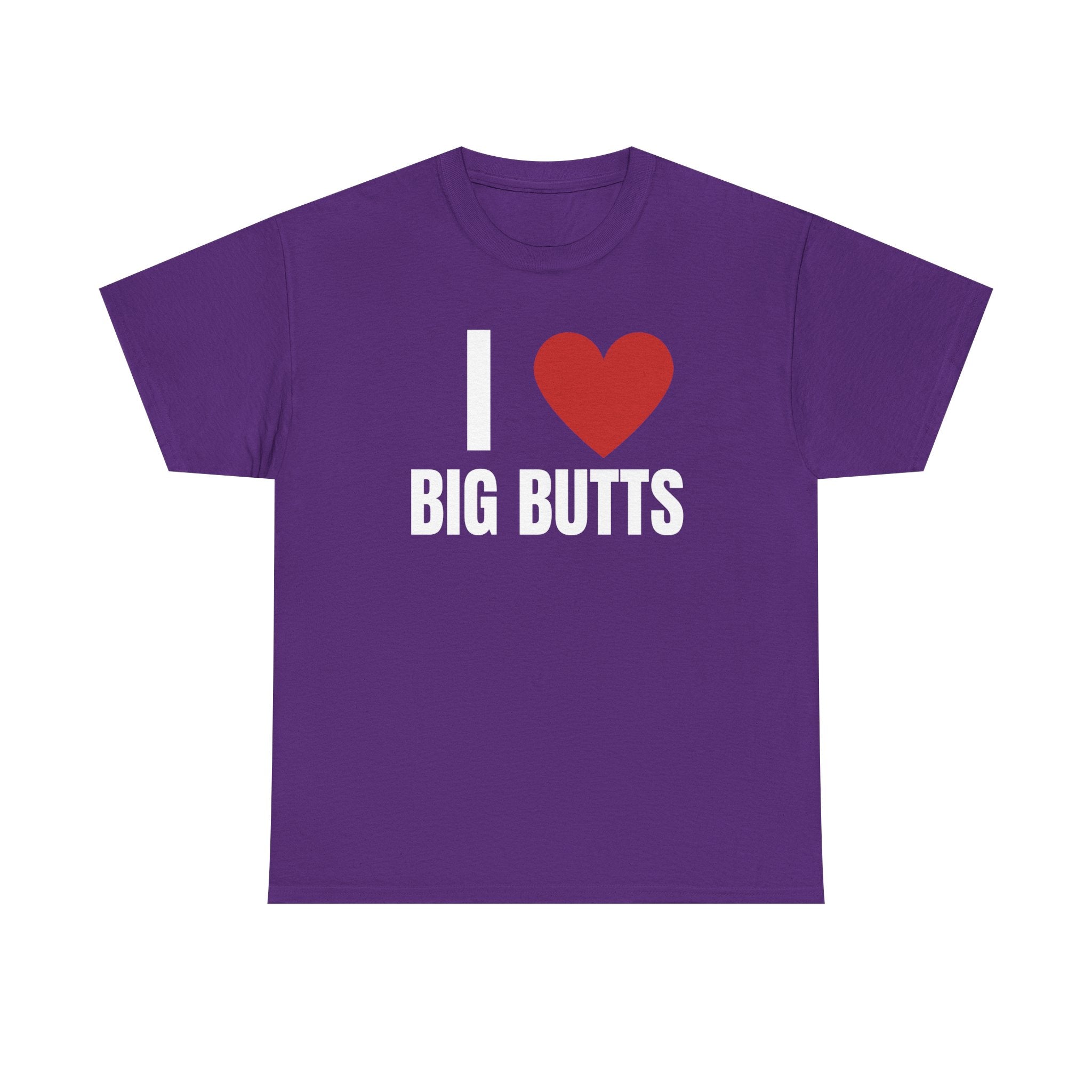 I Love Big Butts T-Shirt