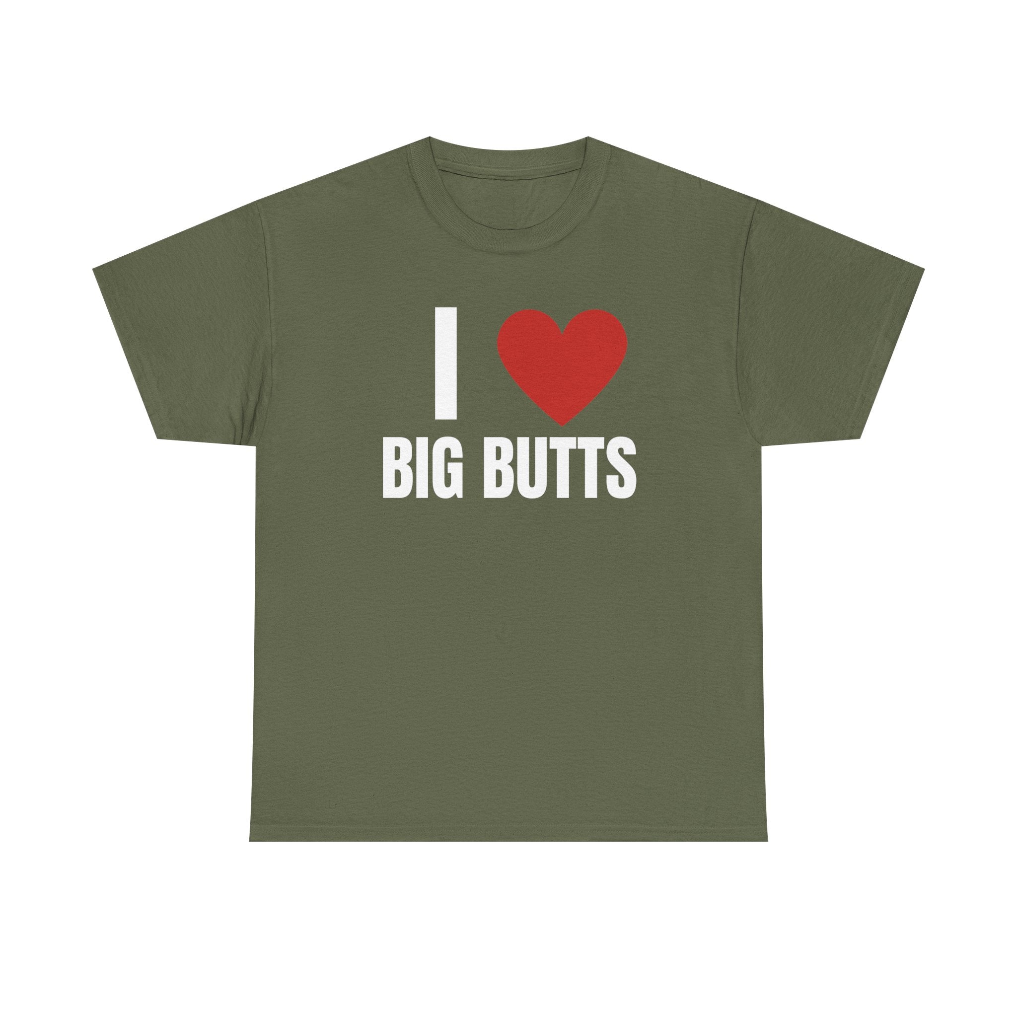 I Love Big Butts T-Shirt