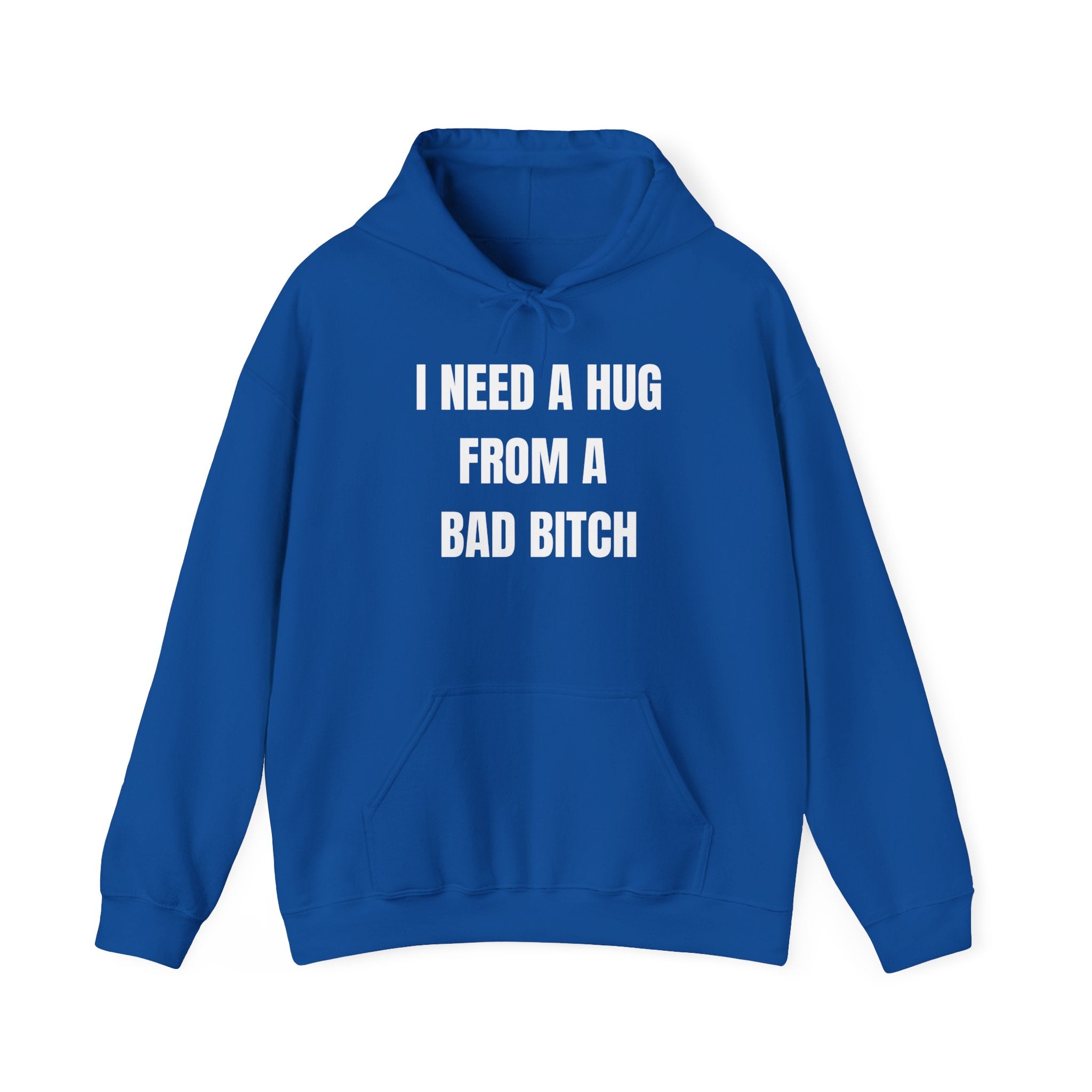 I Need A Hug From A Bad Bitch
