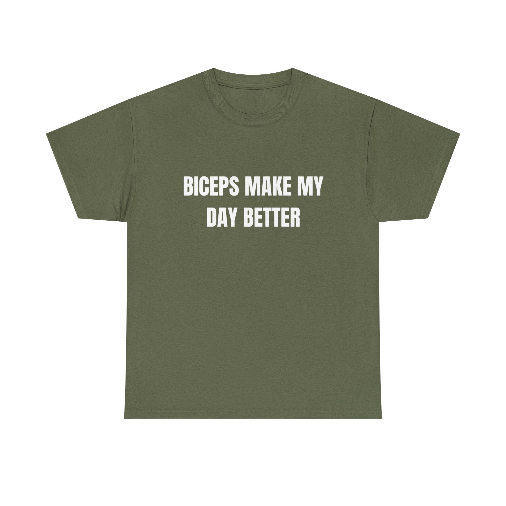 Biceps Make My Day Better T-Shirt