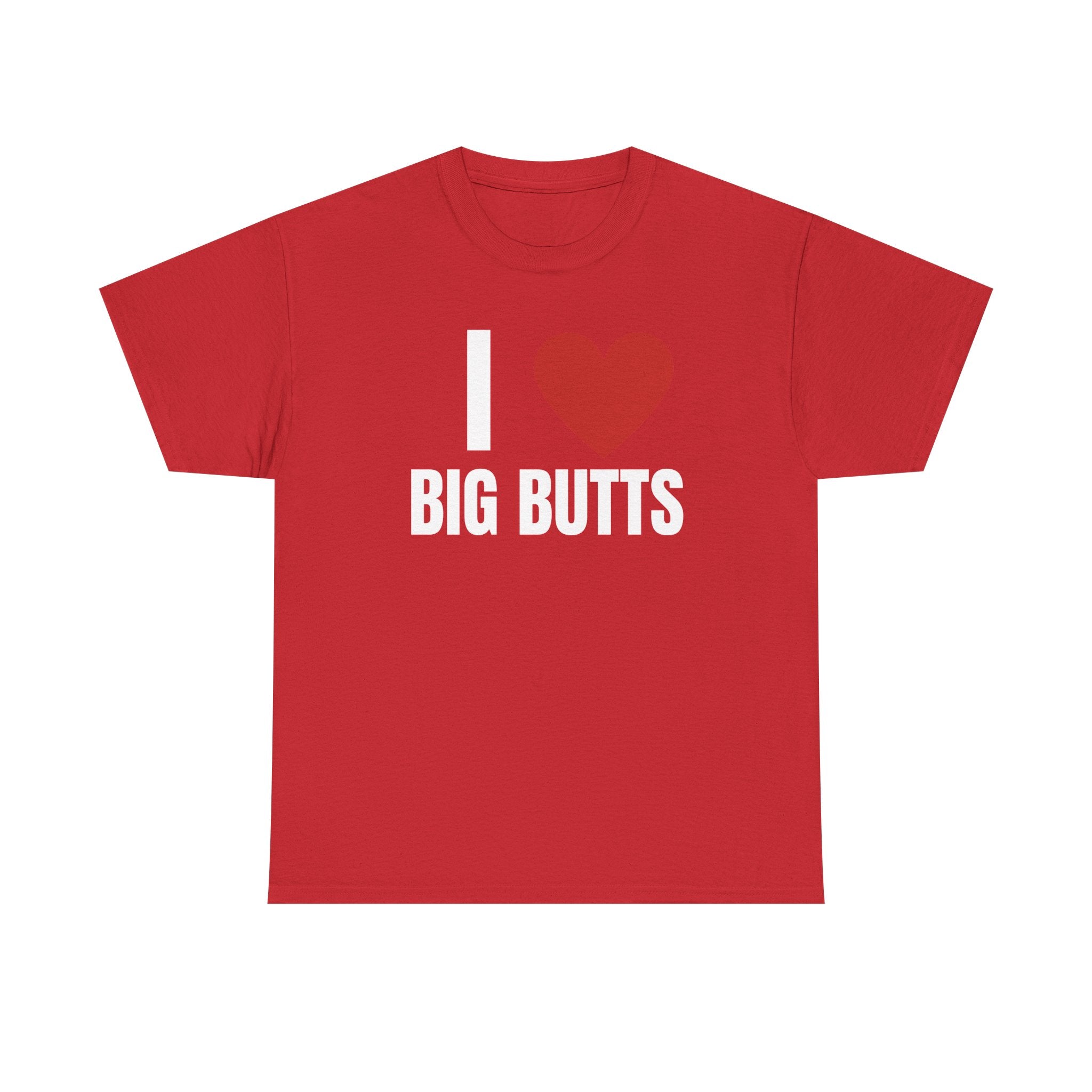 I Love Big Butts T-Shirt